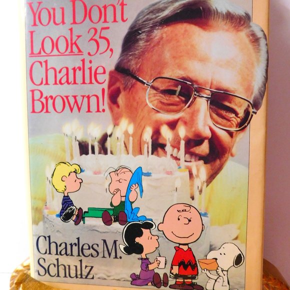CHARLIE BROWN You Don't Look 35 Charlie Brown First Edition Hardcover Book 1985 - Picture 1 of 7